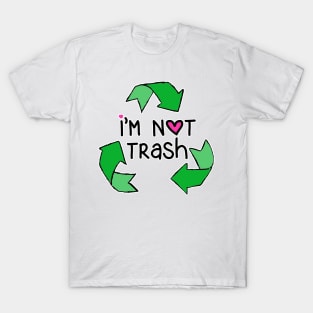 i'm not trash T-Shirt